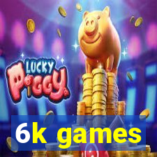 6k games